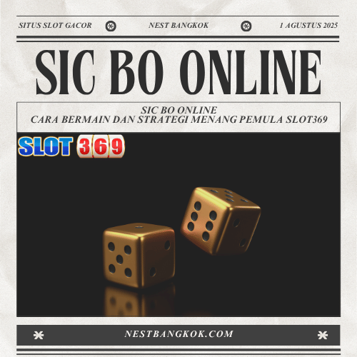 Sic Bo Online Cara Bermain dan Strategi Menang Pemula Slot369